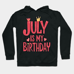 July Is My Birthday Hoodie